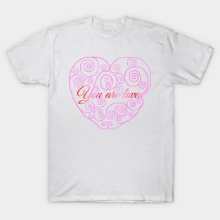 You are Loved Pink Heart T-Shirt